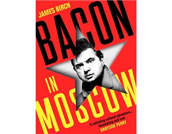 Book Review: The Thrill of Bringing Bacon to Moscow